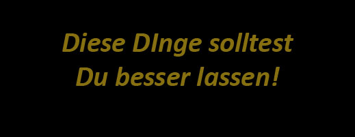Diese Dinge solltest Du im Online-Business besser nicht machen!
